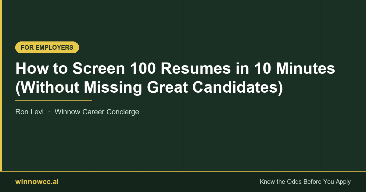 How to Screen 100 Resumes in 10 Minutes (Without Missing Great Candidates)